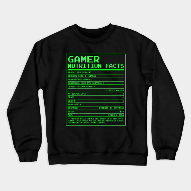 Gamer Nutritional Facts - Funny Gamer Video Game Crewneck Sweatshirt by ChrifBouglas